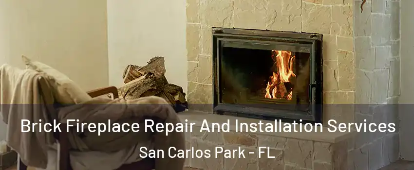  Brick Fireplace Repair And Installation Services San Carlos Park - FL