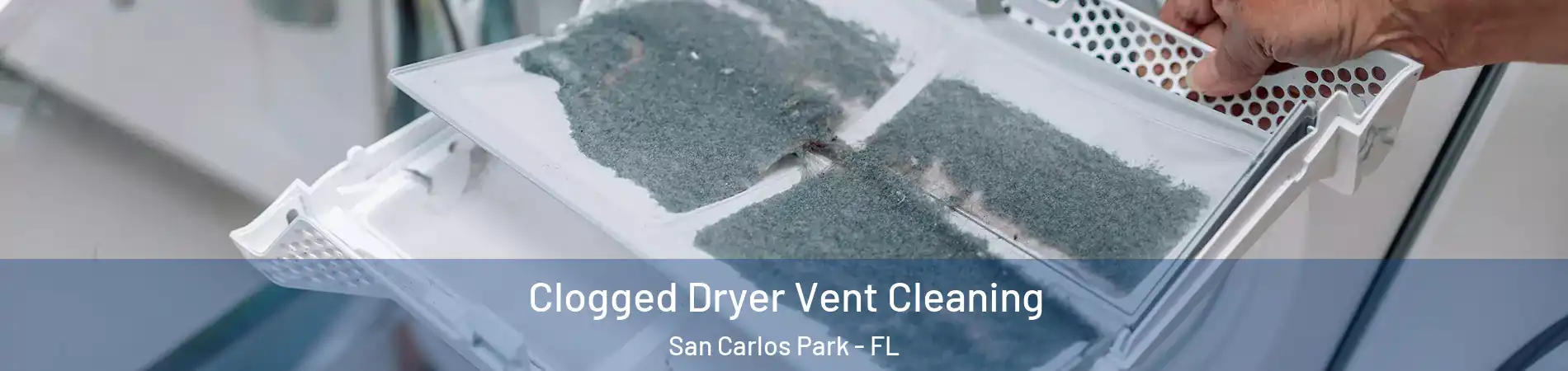 Clogged Dryer Vent Cleaning San Carlos Park - FL